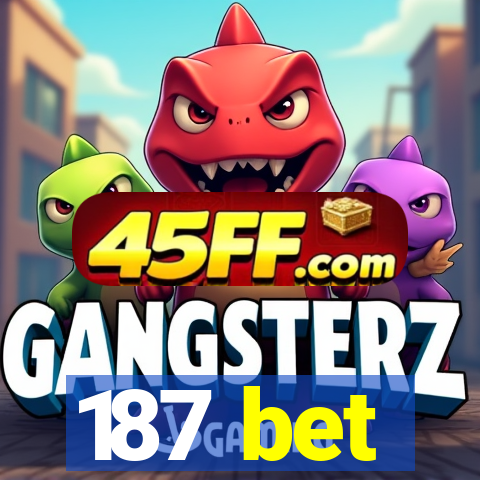 187 bet
